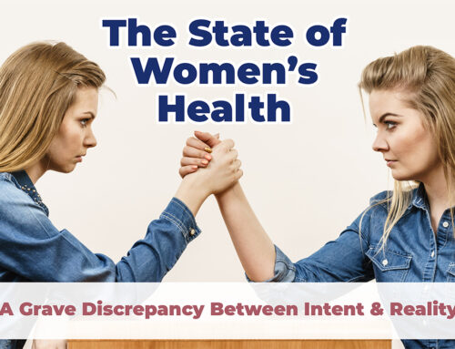 Women’s Health 2022: A Grave Discrepancy Between Intent and Reality